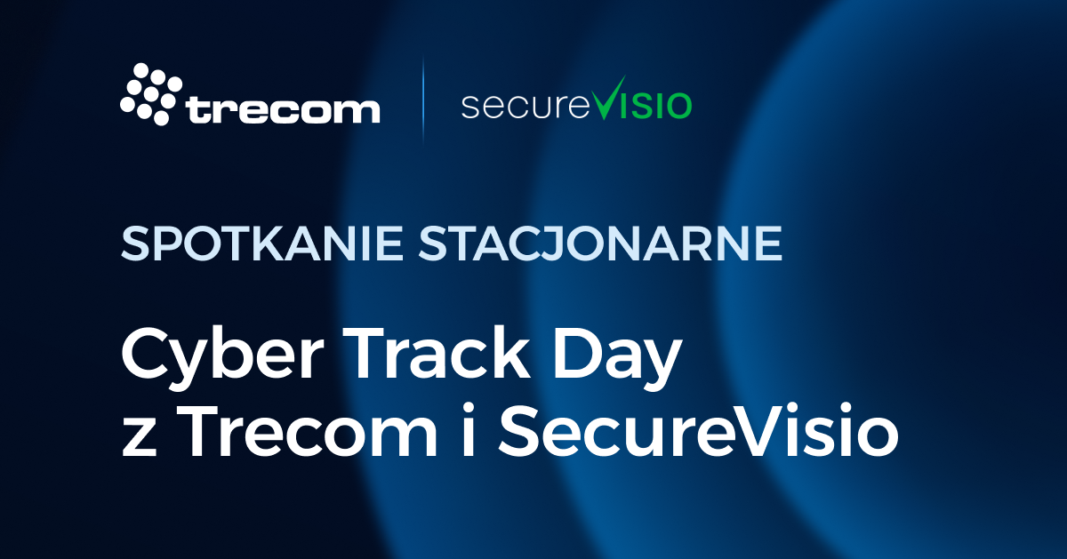 Cyber Track Day z Trecom i SecureVisio - spotkanie stacjonarne - 27.08.2026